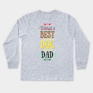 World's Best Dog Dad Kids Long Sleeve T-Shirt